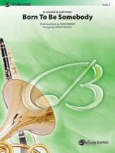 Born to Be Somebody Concert Band sheet music cover